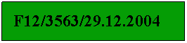 Text Box:   F12/3563/29.12.2004