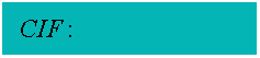 Text Box:   CIF :